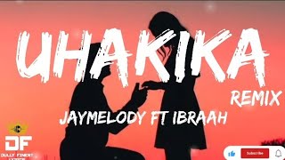 JAYMELODY FT IBRAAH-UHAKIKA(Lyrics)REMIX
