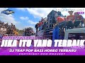 Dj trap slow jika itu yang terbaik  dj pop indo bass panjang horeg  dcd project