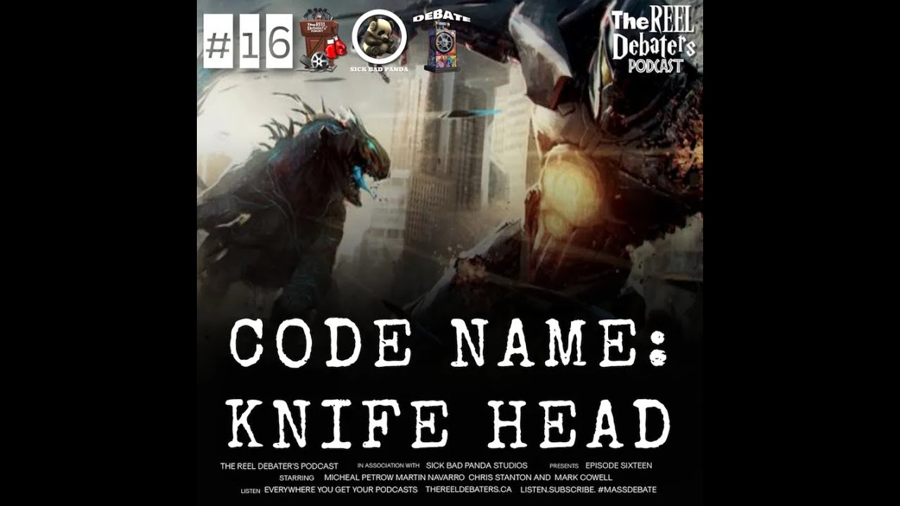 #16 'Code name; Knife Head" Best Kaiju Debate