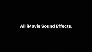 All iMovie Sound Effects.