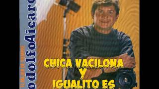 CHICA VACILONA Y IGUALITO ES  -   RODOLFO AICARDI chords