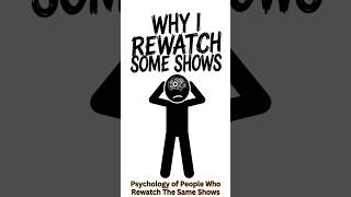 Why Do You Rewatch Some Shows || Your Brain Literally Rejects New Shows || #psychology  #relatable