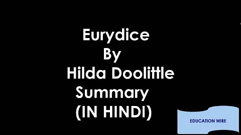 Eurydice || By Hilda Doolittle || Poem || Summary