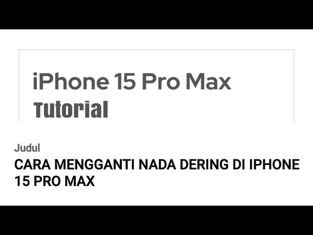 CARA MENGGANTI NADA DERING DI IPHONE 15 PRO MAX class=