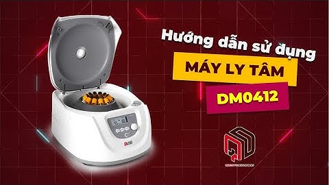 Hướng dẫn sử dụng máy ly tâm	Informational