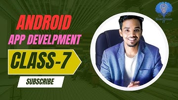 Android App Development Class-07 |  By Jubayer Ahmed | Bangla Tutorial