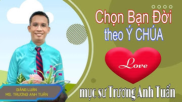 Mục sư Trương Anh Tuấn | Chọn Bạn Đời Theo Ý Chúa | Ngũ Tuần Rhema