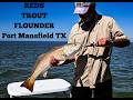 Port Mansfield TX May 2026 Redfish Trout and Flounder