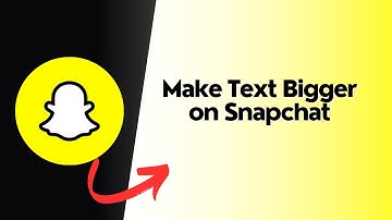 How to Make Text Bigger on Snapchat
