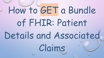 How to GET a Bundle of FHIR: Patient Details and Associated Claims