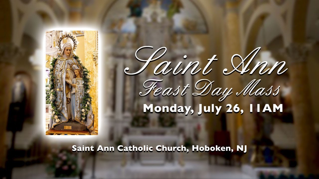 SOLEMNITY of SAINT ANN Feast Day Mass Monday July 26 at 11am YouTube