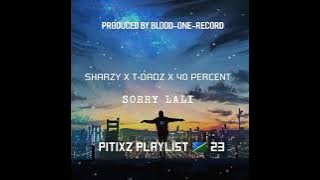 SHARZY X T-DADZ X 40 PERCENT_ SORE  LALI _ PRODUCED BY BLOOD-ONE-RECORD @PITIXZPLAYLIST 2023