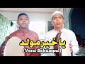 Besyairan "Yaa khoiro maulud"