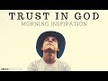 TRUST IN GOD | Peace in the Storm - Morning Inspiration to Motivate Your Day