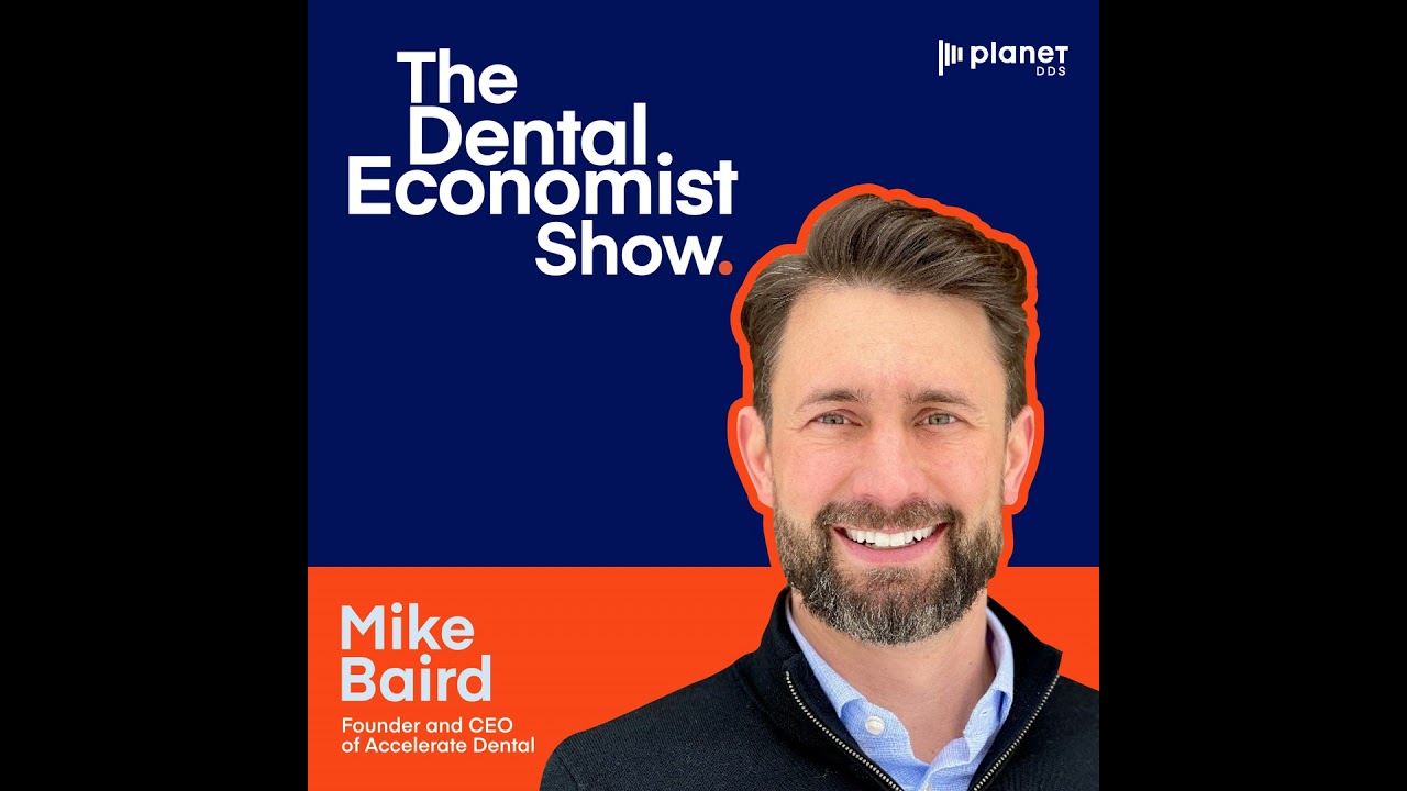 Mike Baird on Creating a Dental Ecosystem by Dentists, for Dentists