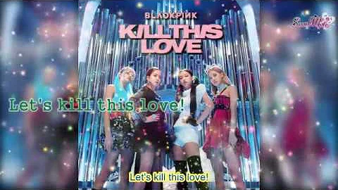 BLACKPINK (블랙핑크) - Kill This Love 가사 (Lyrics 한국어+Rom+Eng)