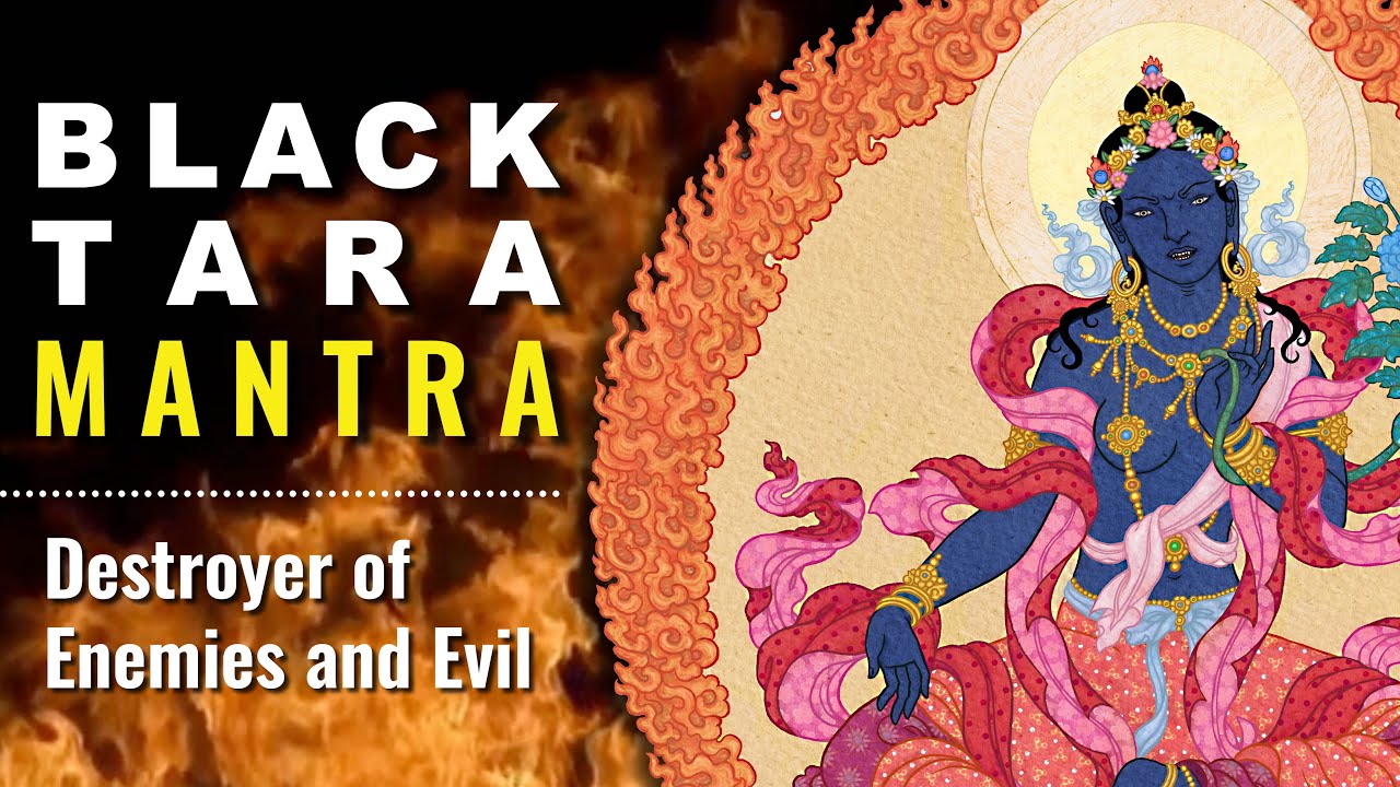 Black Tara Mantra Destroyer of all Evils and Enemies Chanted 108 Times