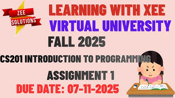 CS201 Introduction to Programming Assignment 1 Fall 2025 Virtual University of Pakistan