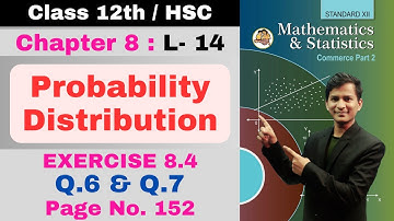 12th Maths | Chapter 8 Probability Distribution | Commerce Part 2 | Exercise 8.4 | Lecture 14 |