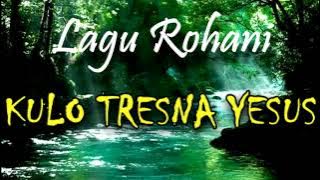 KULO TRESNO GUSTI YESUS