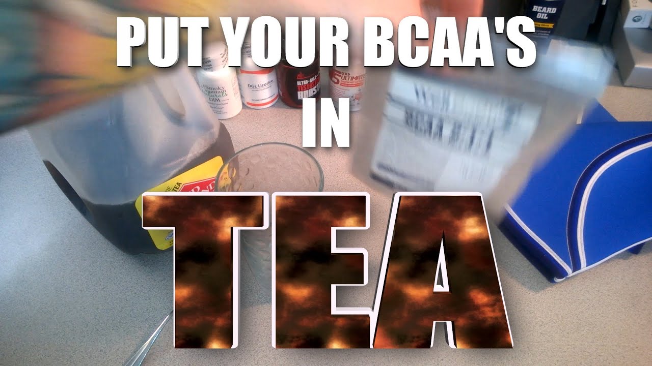PUT YOUR BCAA'S IN TEA NO BAD TASTE! DO IT! YouTube