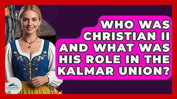 Who Was Christian II And What Was His Role In The Kalmar Union? - Unmapping Scandinavia