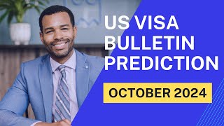 US Visa Bulletin Prediction October 2024 | USA Immigration