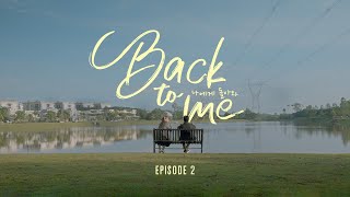 Episode 2 BACK TO ME 나에게 돌아와 - MINI DRAMA
