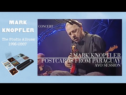 Mark Knopfler - Postcards From Paraguay (AVO Session, 12.11.2007)