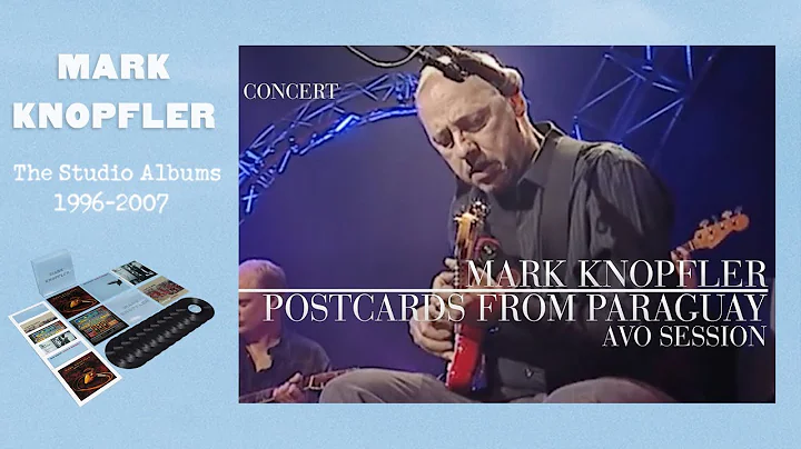 Mark Knopfler - Postcards From Paraguay (AVO Sessi...