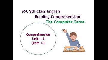 8th Class English Creative Writing - Comprehension  - Unit-4 C ( The Computer Game)