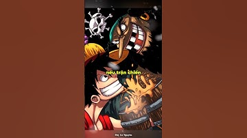 Luffy đánh với râu đen ai sẽ thắng? #onepiece #luffy #luffygear5