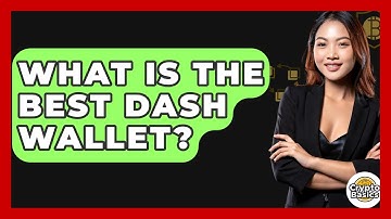 What Is The Best Dash Wallet? - CryptoBasics360.com