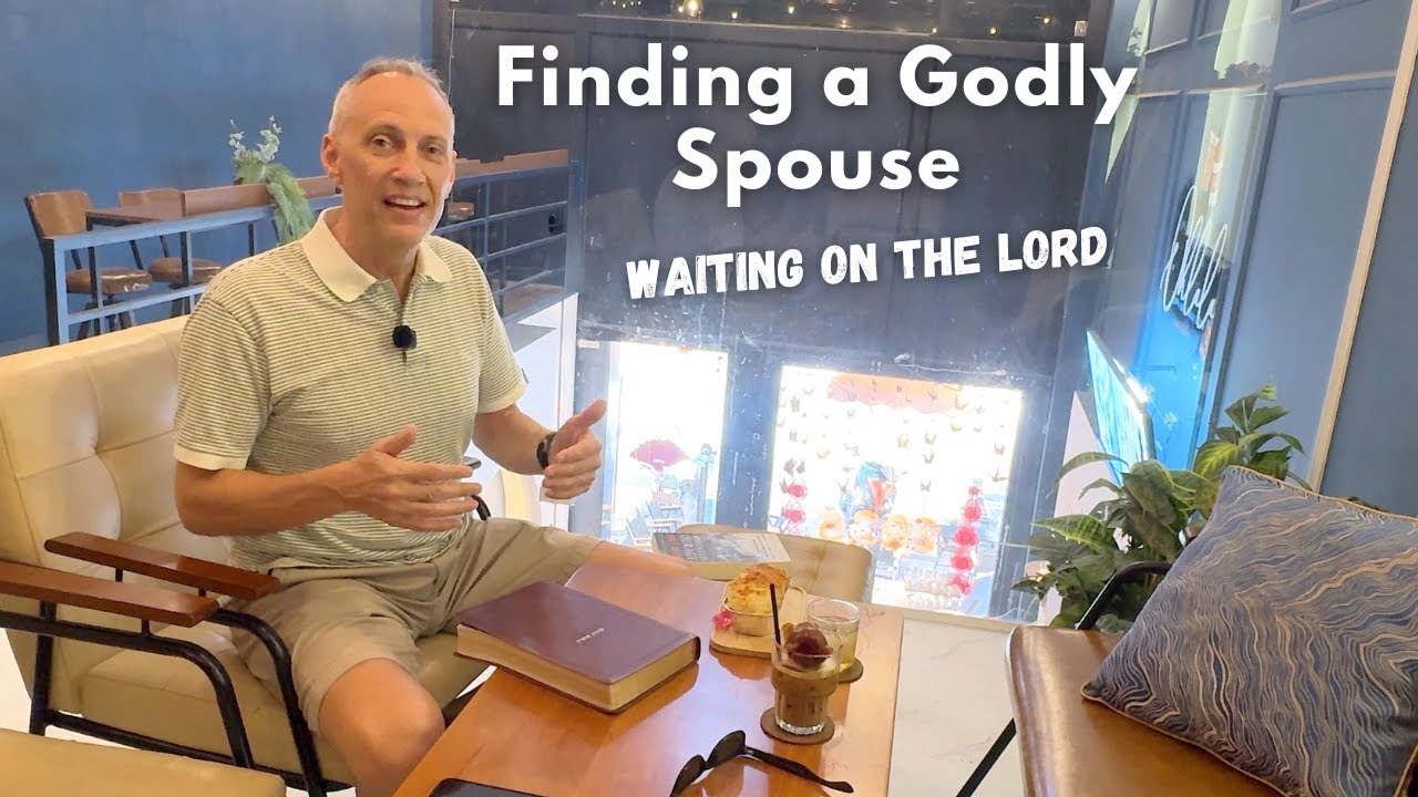 Finding a Godly Spouse - Are you willing to wait on the Lord?