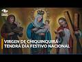 Gobierno sanciona ley que declara festivo el 9 de julio en honor a la Virgen de Chiquinquirá