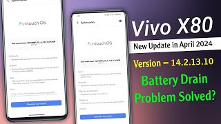 Vivo X80 New Update in April 2024 | Vivo X80 14.2.13.10 Update Review | Vivo X80 Battery Problem