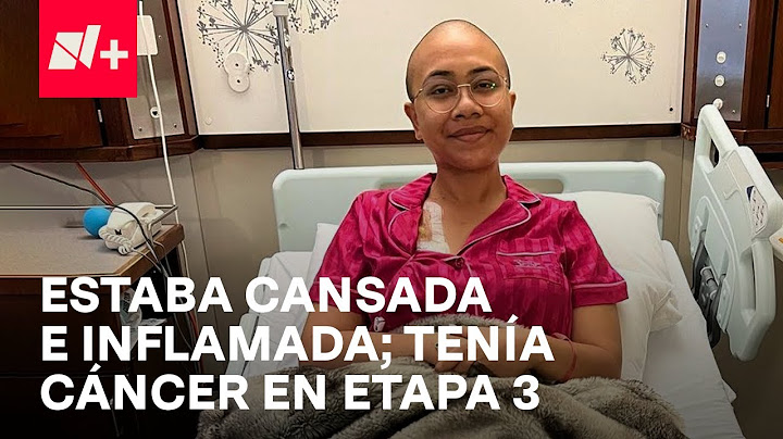 Estaba cansada e inflamada; Tenía cáncer en etapa 3 - N+