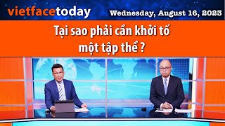 Vietface Today| Tại sao phải cần khởi tố một tập thể ? | 8\/16\/23