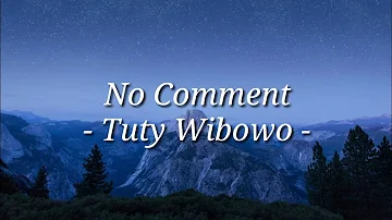 No Comment - Tuty Wibowo
