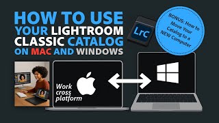 How To Use The Same Lightroom Classic Catalog on Mac AND Windows