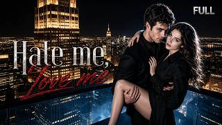 Download lagu 【FULL】Hate me, Love me💔In one night, lovers became enemies. Years later, he finds out...#full