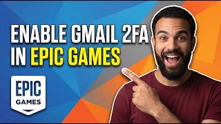 How To Enable Gmail 2FA In Epic Games Account(Step By Step Guide)