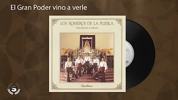 Los Romeros de la Puebla - El Gran Poder vino a verle (Audio Oficial)