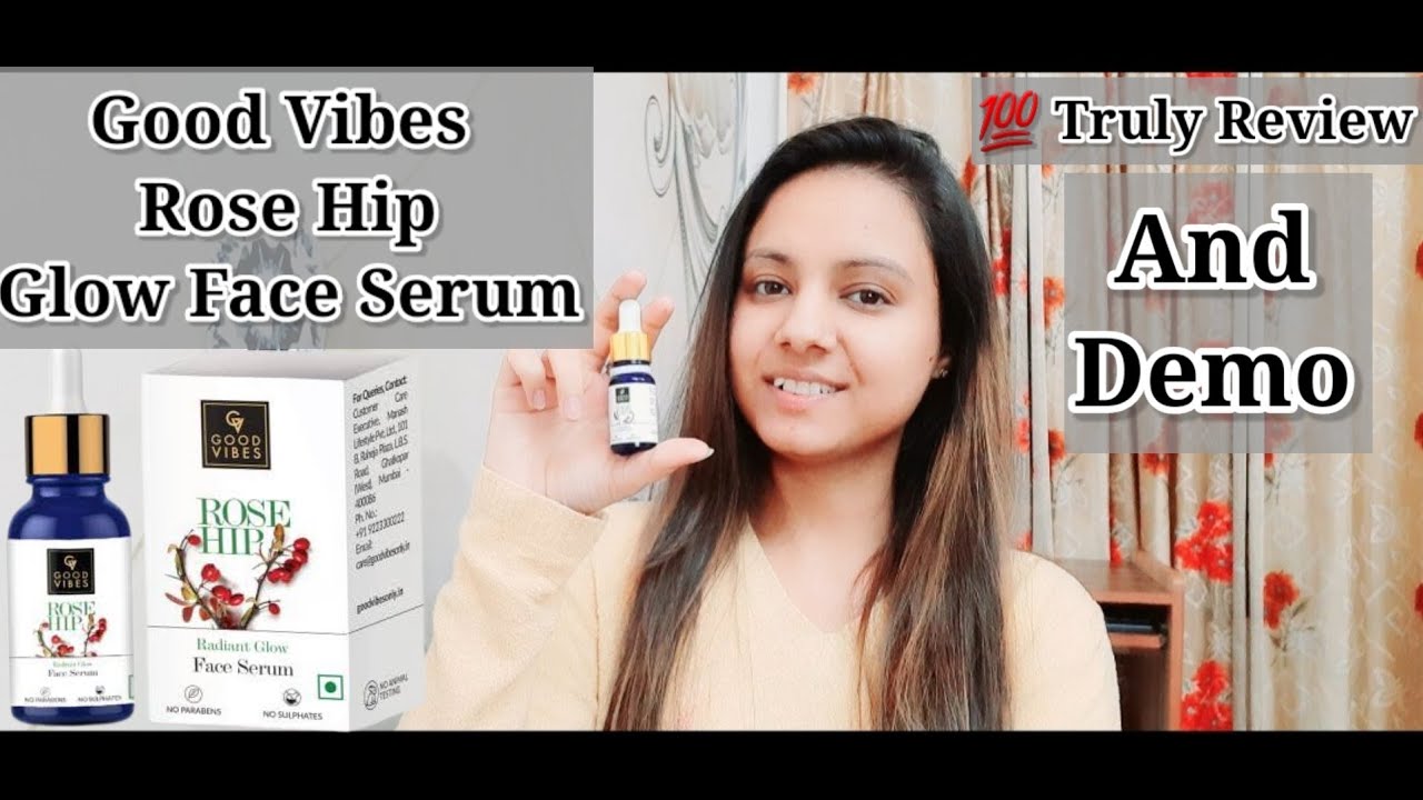 Good Vibes Rose Hip Radiant Glow Face Serum Review + Demo by Gueleen