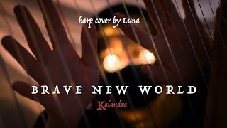 Brave New World - Kalandra (harp cover)