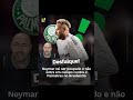 Neymar vai ser poupado e não entra em campo contra o palmeiras no brasileirão #brasilerao2026 #futeb