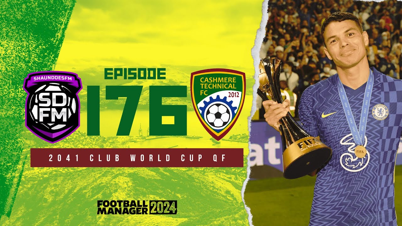 2041 CLUB WORLD CUP QF - NZ BUILD A NATION FM24 | Episode 176 ...