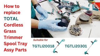 TOTAL Tools Li- Ion Grass Trimmer TGTLI20018 / TGTLI2001 - How to replace a Spool Tray Assy Parts.