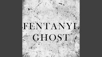 Fentanyl Ghost