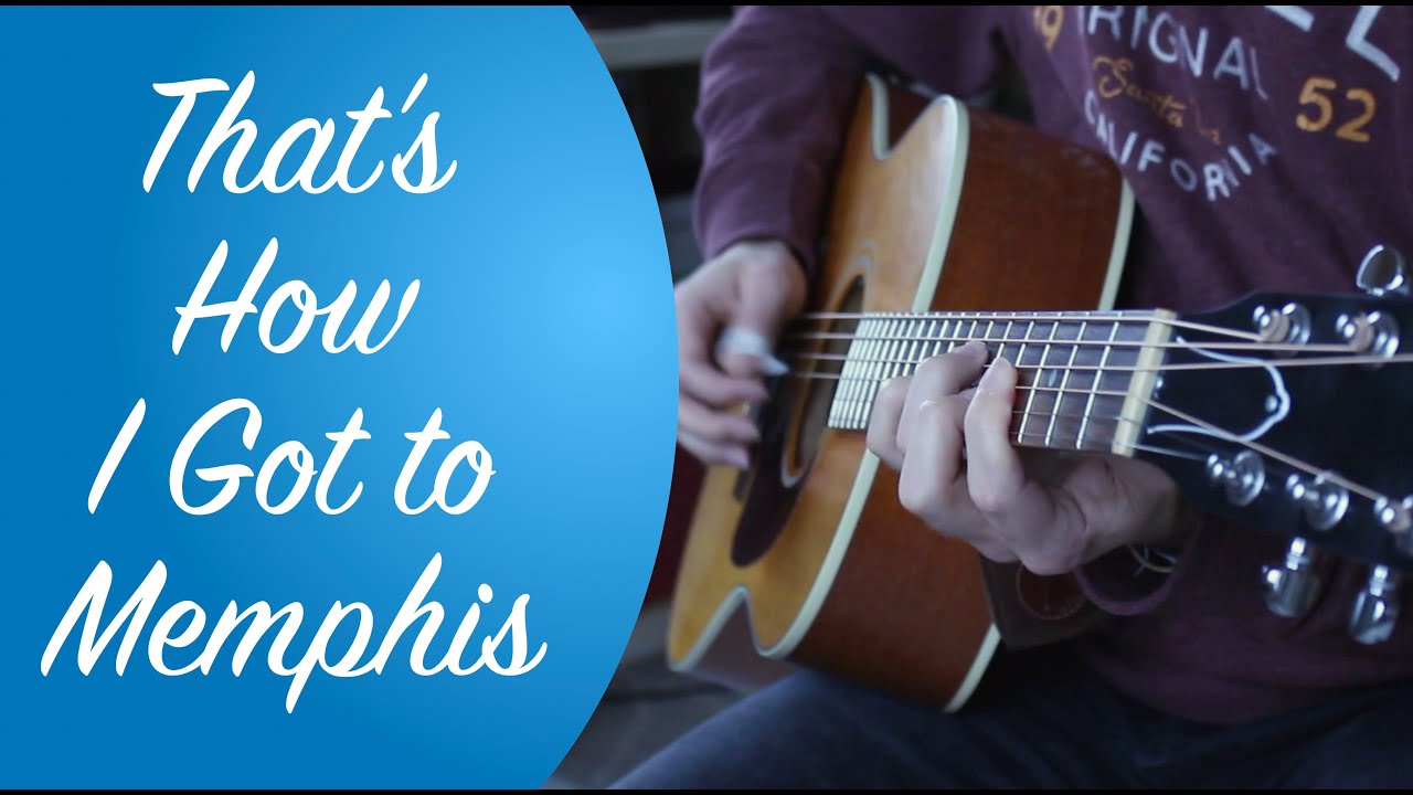 That's How I Got to Memphis | Sur la route de Memphis | Fingerstyle